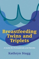 Breastfeeding Twins and Triplets -  Kathryn Stagg