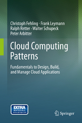 Cloud Computing Patterns - Christoph Fehling, Frank Leymann, Ralph Retter, Walter Schupeck, Peter Arbitter