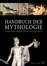 Handbuch der Mythologie - Christoph Jamme, Stefan Matuschek, Thomas Bargatzky, Manfred Krebernik, Thomas Oberlies, Iris Gareis, Hans-Werner Fischer-Elfert, Ylva Monschein, Siglinde Dietz, Manuel Baumbach, Kai Brodersen