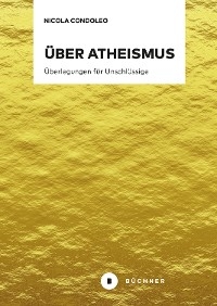 Über Atheismus - Nicola Condoleo