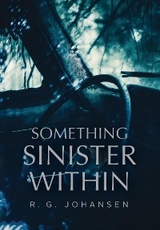 Something Sinister Within - R.G. Johansen