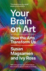 Your Brain on Art -  Susan Magsamen,  Ivy Ross