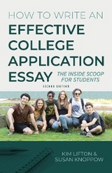 How to Write an Effective College Application Essay - Kim Lifton, Susan Knoppow