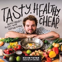 Tasty. Healthy. Cheap. -  Kevin Tatar