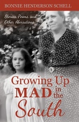 Growing Up Mad in the South -  Bonnie Henderson Schell