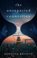 The Unexpected Connection - Rebecca Branch