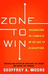 Zone to Win - Geoffrey A. Moore