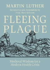 Fleeing Plague: Medieval Wisdom for a Modern Health Crisis -  Martin Luther