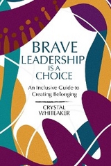 Brave Leadership is a Choice -  Crystal Whiteaker