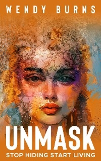 UNMASK -  Wendy Burns