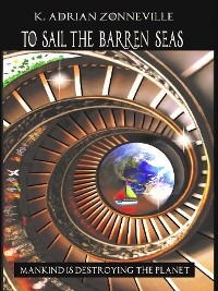 To Sail The Barren Seas -  K. Adrian Zonneville