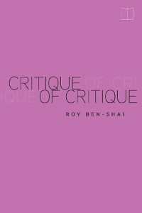 Critique of Critique -  Roy Ben-Shai