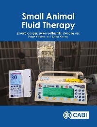 Small Animal Fluid Therapy - Edward Cooper, Julien Guillaumin, Page Yaxley, Jiwoong Her, Anda Young