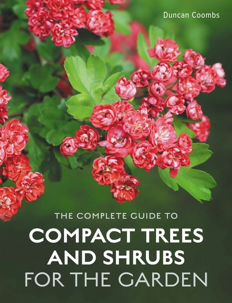 The Complete Guide to Compact Trees and Shrubs -  Duncan Coombs