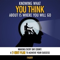 Knowing What You Think About Is Where You Will Go: Making Every Day Count - Jairo Hernandez