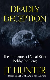 Deadly Deception -  JT Hunter