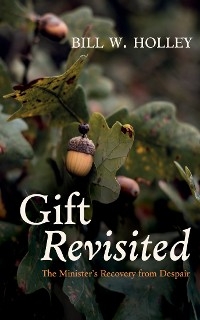 Gift Revisited - Bill W. Holley