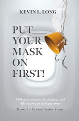 Put Your Mask on First! - Kevin L. Long