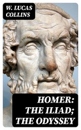 Homer: The Iliad; The Odyssey - W. Lucas Collins