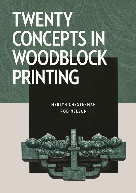 Twenty Concepts in Woodblock Printing -  Merlyn Chesterman,  Rod Nelson