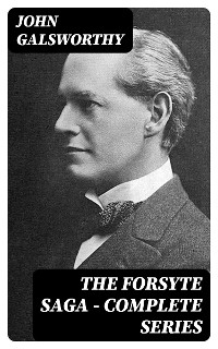 The Forsyte Saga - Complete Series - John Galsworthy