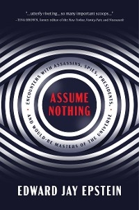 Assume Nothing - Edward Jay Epstein