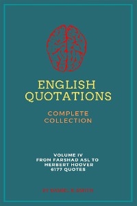 English Quotations Complete Collection: Volume IV - Daniel B. Smith