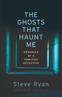 The Ghosts That Haunt Me - Steve Ryan