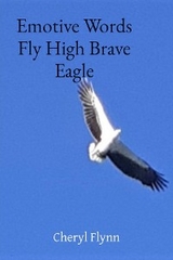 Emotive Words Fly High Brave Eagle - Cher Flynn