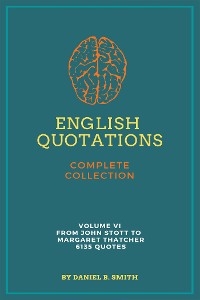 English Quotations Complete Collection: Volume VI - Daniel B. Smith