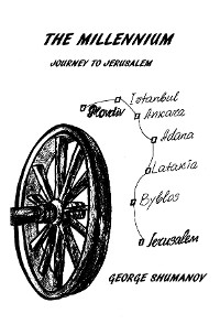 The Millennium - Journey to Jerusalem - George Shumanov