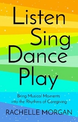 Listen, Sing, Dance, Play - Rachelle Morgan