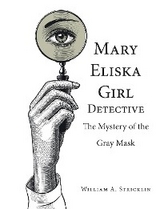 Mary Eliska Girl Detective -  William A. Stricklin