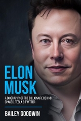 Elon Musk -  Bailey Goodwin