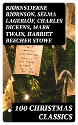 100 Christmas Classics - Bjørnstjerne Bjørnson, Selma Lagerlöf, Charles Dickens, Mark Twain, Harriet Beecher Stowe, Max Brand, George MacDonald, Sophie May, Louisa May Alcott, Alphonse Daudet, William John Locke, Guy de Maupassant, Gustavo Adolfo Bécquer, Benito Pérez Galdós, Armando Palacio Valdés, Susan Anne Livingston Ridley Sedgwick, Anthony Trollope, Marcel Prévost, Beatrix Potter, Mary Hartwell Catherwood, Bret Harte, Lucas Malet, Thomas Nelson Page, O. Henry,  Saki, François Coppée, Maud Lindsay, Alice Hale Burnett, Walter Crane, André Theuriet, Amy Ella Blanchard, Isabel Cecilia Williams, Amanda M. Douglas, Edgar Wallace, Booker T. Washington, Olive Thorne Miller, Vernon Lee, Anne Hollingsworth Wharton, Kate Upson Clark, Ernest Ingersoll, Willis Boyd Allen, F. L. Stealey, L. Frank Baum, J. M. Barrie, Eleanor H. Porter, Annie F. Johnston, Jacob A. Riis, Elbridge S. Brooks, Edward A. Rand, Florence L. Barclay, E. T. A. Hoffmann, Harrison S. Morris, Robert E. Howard, Marjorie L. C. Pickthall, Hans Christian Andersen, Henry Van Dyke, Lucy Maud Montgomery, Anton Chekhov, Leo Tolstoy, Fyodor Dostoevsky, Madame D'Aulnoy, A. S. Boyd, Juliana Horatia Ewing, Brothers Grimm, Nora A. Smith, Phebe A. Curtiss, Nellie C. King, Lucy Wheelock, Frederick E. Dewhurst, Jay T. Stocking, Anna Robinson, Florence M. Kingsley, M. A. L. Lane, Elizabeth Harkison, F. E. Mann, Winifred M. Kirkland, Katherine Pyle, Grace Margaret Gallaher, Elia W. Peattie, F. Arnstein, James Weber Linn, Antonio Maré, Jules Simon, Marion Clifford, E. E. Hale, Georg Schuster, Matilda Betham Edwards, Angelo J. Lewis, Raymond Mcalden, Pedro A. de Alarcón, Maxime Du Camp