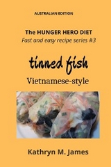 The HUNGER HERO DIET - Fast and Easy Recipe Series #3 - Kathryn M. James