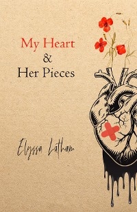 My  Heart & Her Pieces - Elyssa Latham