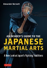 Insider's Guide to the Japanese Martial Arts -  Alexander Bennett