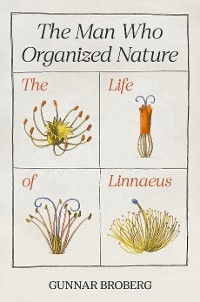 Man Who Organized Nature -  Gunnar Broberg