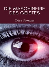 Die maschinerie des geistes (übersetzt) - Violet M. Firth (Dion Fortune)