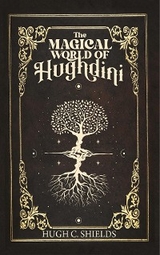 The Magical World of Hughdini - Hugh C. Shields