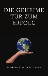 Die geheime tür zum erfolg  (übersetzt) - Florence Scovel Shinn