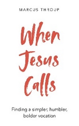 When Jesus Calls -  Marcus Throup