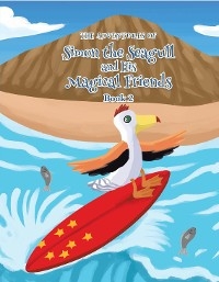 Adventures of Simon the Seagull and His Magical Friends -  SUZANNE MOORE