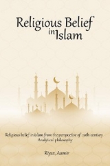 Religious Belief in Islam from the Perspective of 20th-Century Analytical Philosophy - Riyaz Aamir