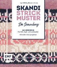 Skandi Strickmuster – Die Sammlung - Inga Mallwitz, Alexandra Sakota, Wenke Müller, Andrea Brauneis, Marisa Nöldeke, Sandra Groll, Kerstin Bovensiepen