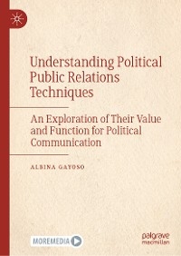 Understanding Political Public Relations Techniques - Albina Gayoso