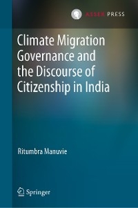 Climate Migration Governance and the Discourse of Citizenship in India - Ritumbra Manuvie