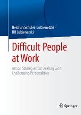 Difficult People at Work - Heidrun Schüler-Lubienetzki, Ulf Lubienetzki