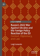 Russia's 2022 War Against Ukraine and the Foreign Policy Reaction of the EU - Luigi Lonardo